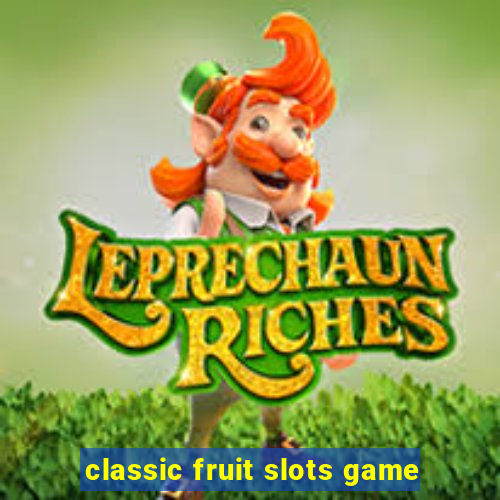 classic fruit slots game